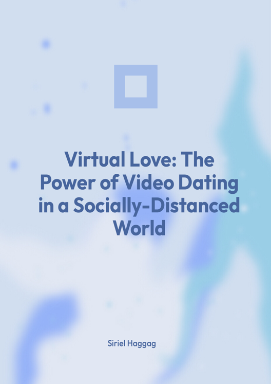 Virtual Love The Power Of Video Dating In A Socially Distanced World